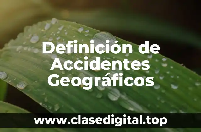 Definición de Accidentes Geográficos