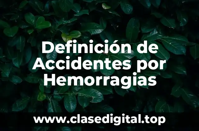 Definición de Accidentes por Hemorragias