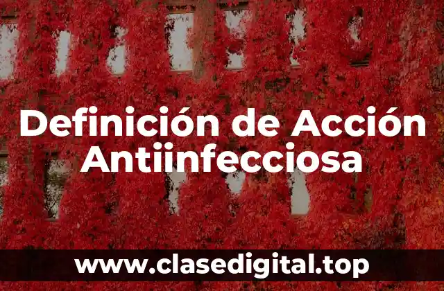 Definición de Acción Antiinfecciosa