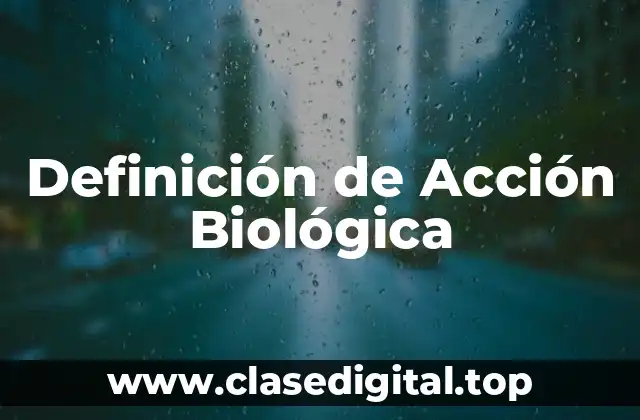 Definición de Acción Biológica