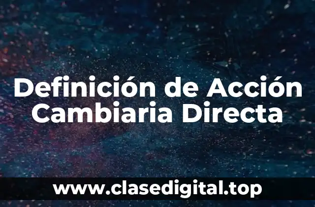 Definición de Acción Cambiaria Directa