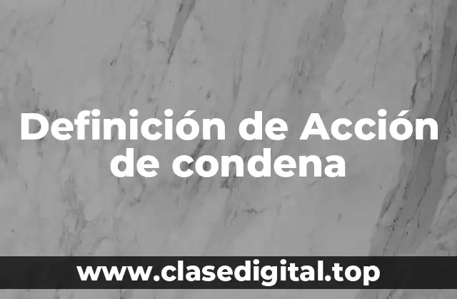Definición de Acción de condena