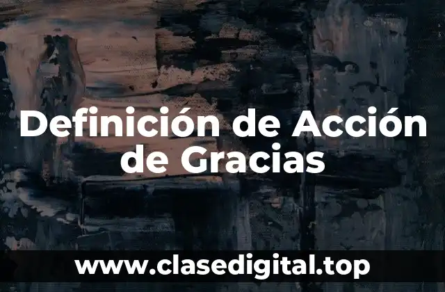 Definición de Acción de Gracias