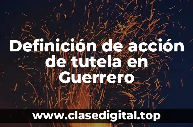 Ejemplos de acción de tutela en Guerrero
