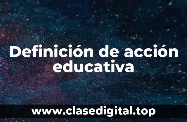 Definición de acción educativa