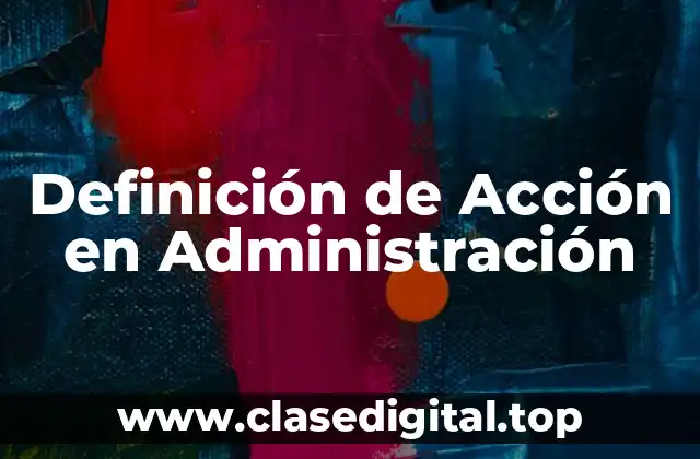 Definición de Acción en Administración