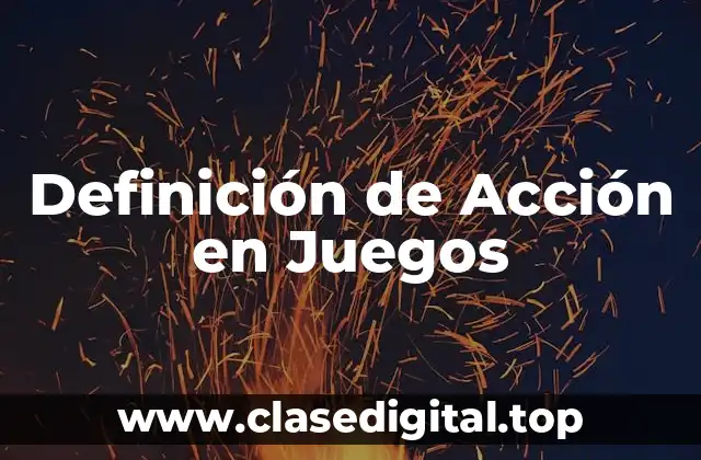 Definición de Acción en Juegos