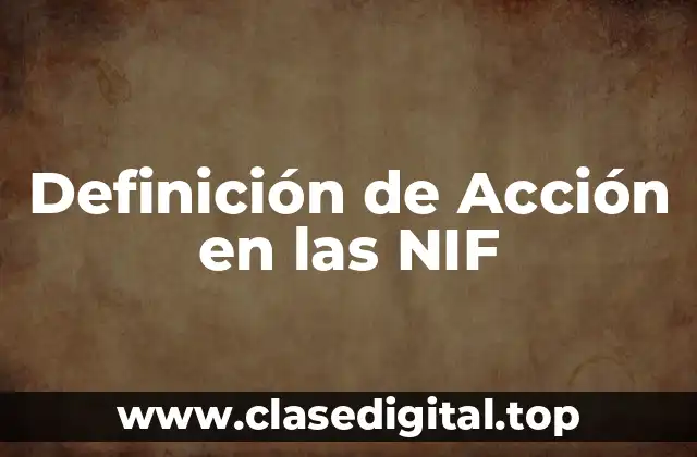 Definición de Acción en las NIF