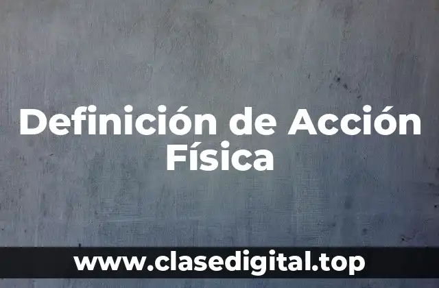 Ejemplos de Acción Física
