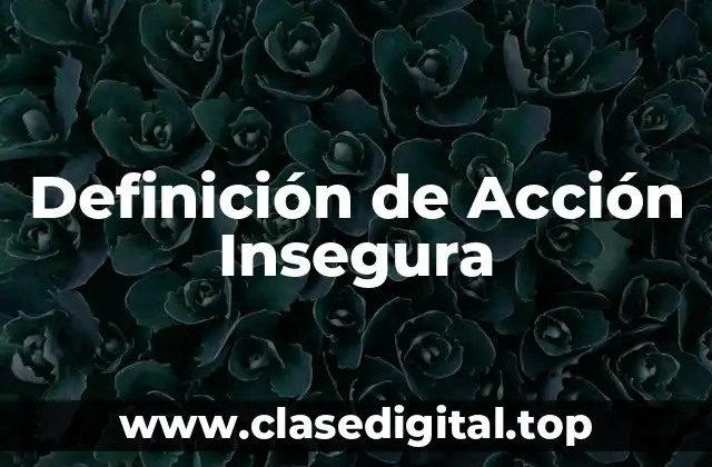 Definición de Acción Insegura