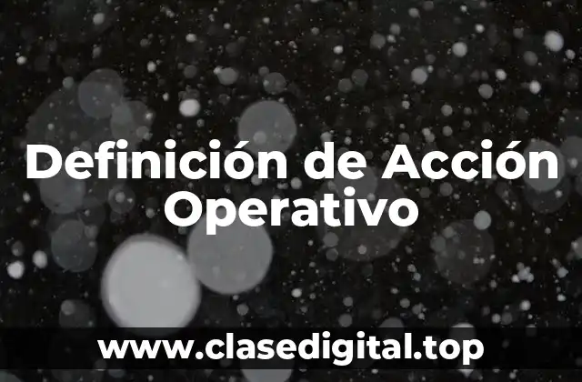 Definición de Acción Operativo
