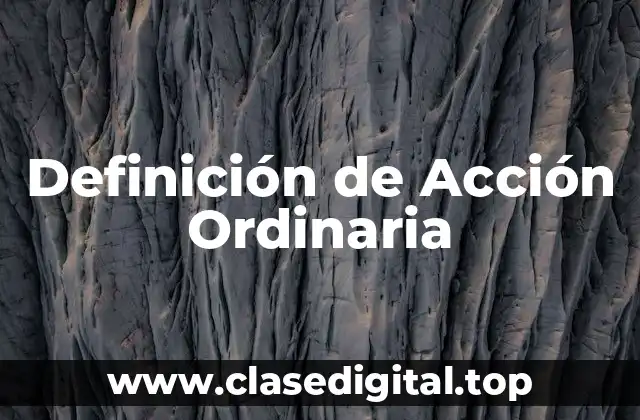 Definición de Acción Ordinaria