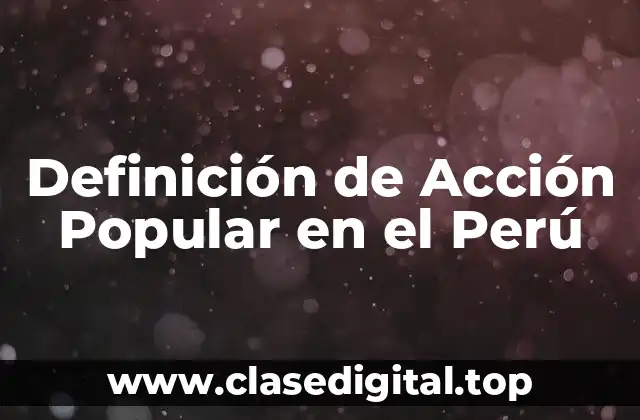 Definición de Acción Popular en el Perú