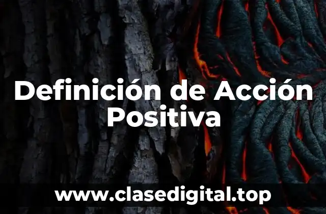 Definición de Acción Positiva