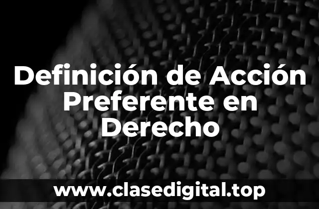 Definición de Acción Preferente en Derecho