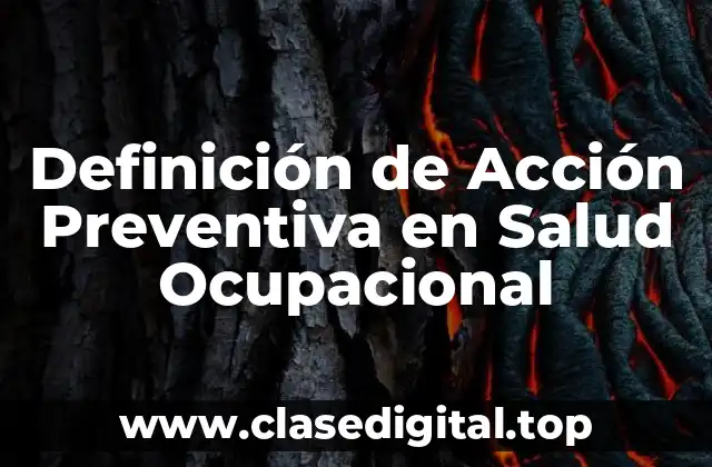 Definición de Acción Preventiva en Salud Ocupacional