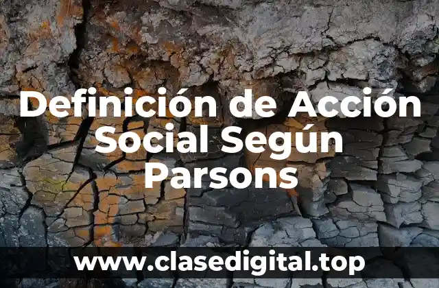 Ejemplos de Acción Social Según Parsons