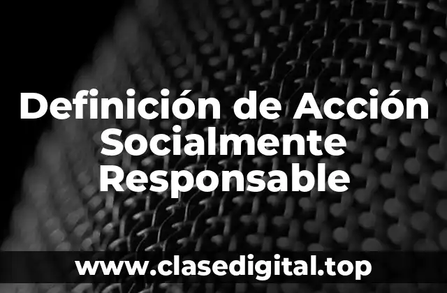 Ejemplos de Acción Socialmente Responsable