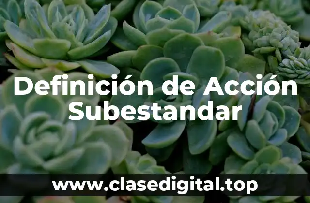 Definición de Acción Subestandar