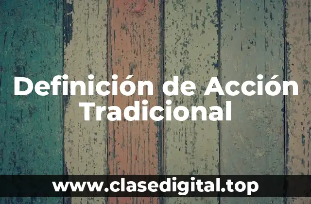 Definición de Acción Tradicional