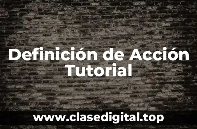 Definición de Acción Tutorial