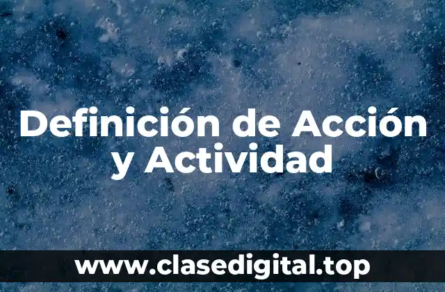 Definición de Acción y Actividad