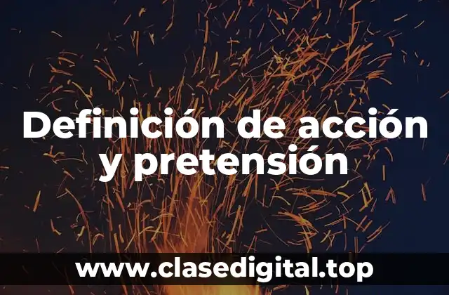 Definición de acción y pretensión