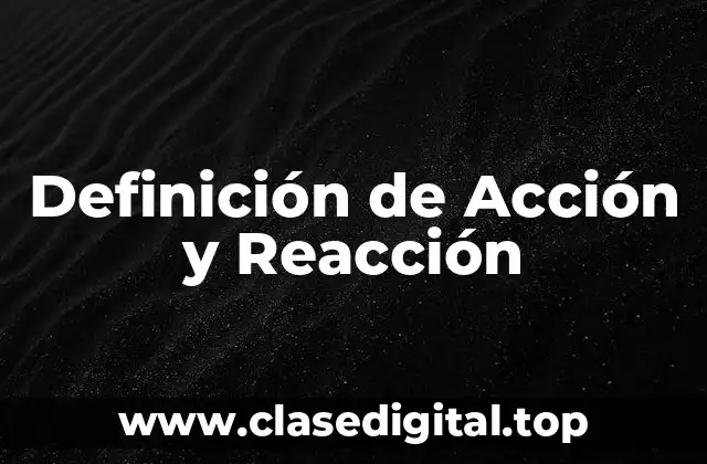 Definición de Acción y Reacción