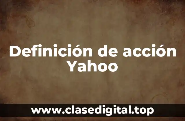 Definición de acción Yahoo