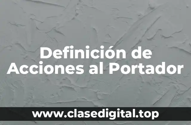 Definición de Acciones al Portador
