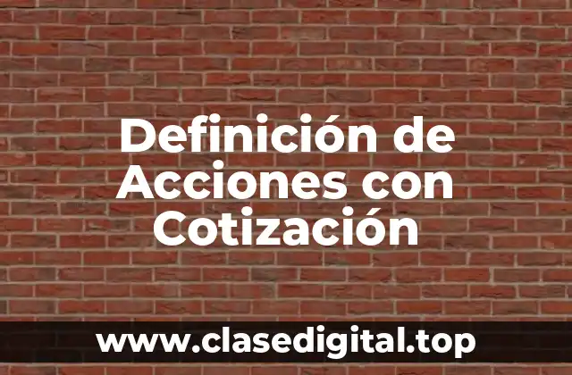 Definición de Acciones con Cotización