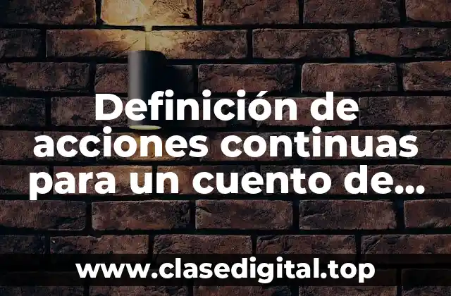 Definición de acciones continuas para un cuento de terror