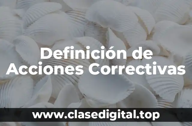 Ejemplos de acciones correctivas