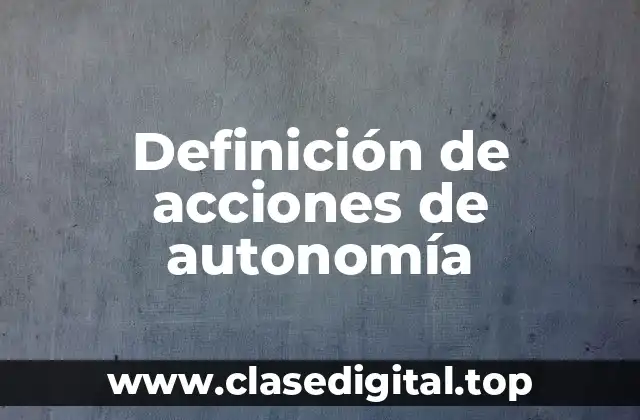 Definición de acciones de autonomía