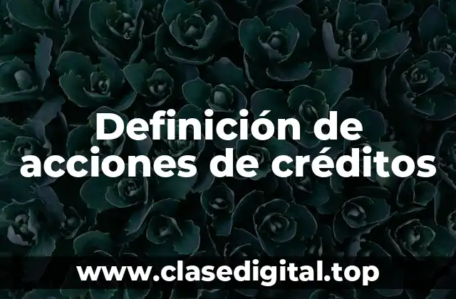 Definición de acciones de créditos