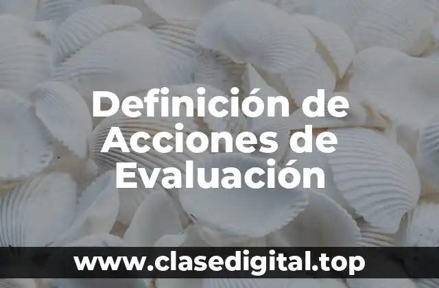 Definición de Acciones de Evaluación