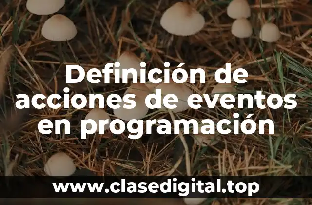 Definición de acciones de eventos en programación