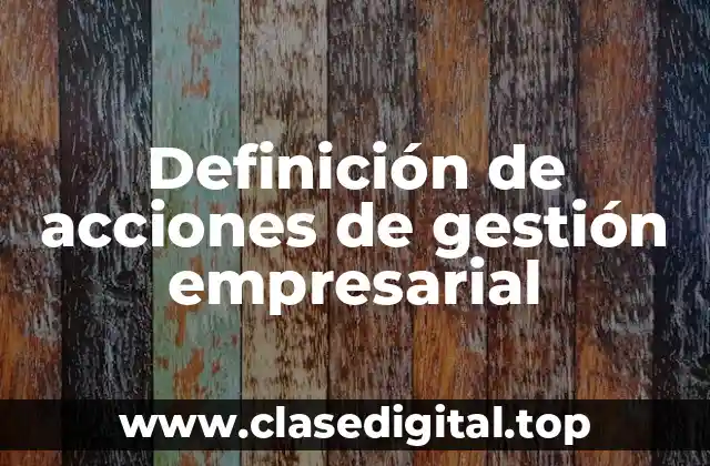 Definición de acciones de gestión empresarial