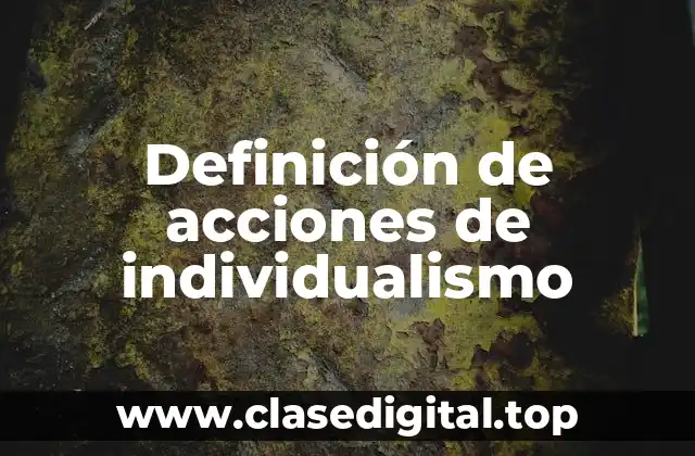 Definición de acciones de individualismo