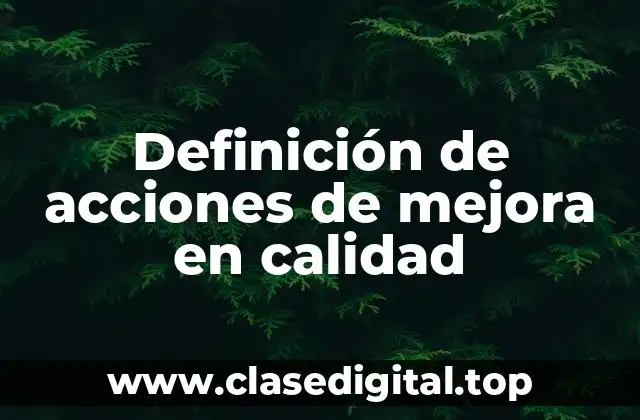 Definición de acciones de mejora en calidad