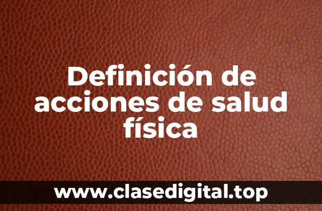 Definición de acciones de salud física