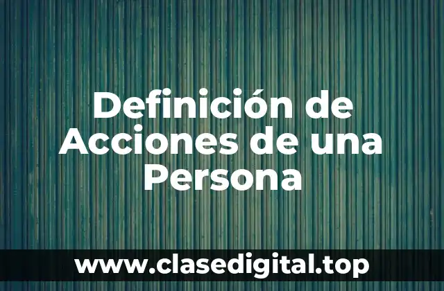 Definición de Acciones de una Persona