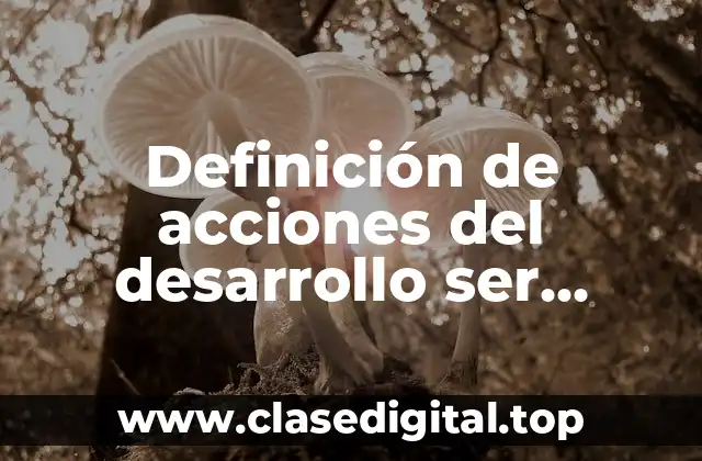 Definición de acciones del desarrollo ser humano