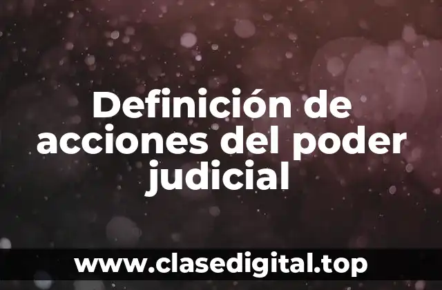 Definición de acciones del poder judicial