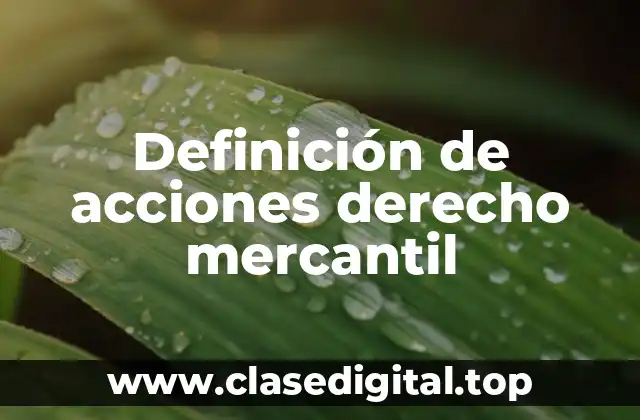 Definición de acciones derecho mercantil