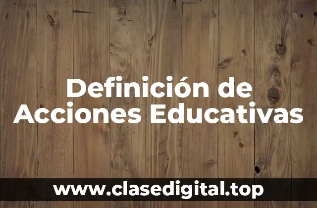 Definición de Acciones Educativas