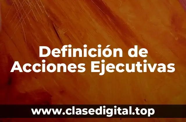 Definición de Acciones Ejecutivas