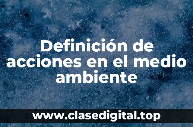 Definición de acciones en el medio ambiente