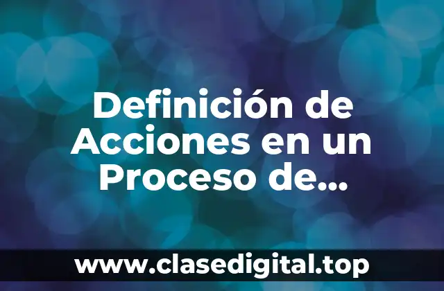 Ejemplos de Acciones en un Proceso de Intervención de Atp