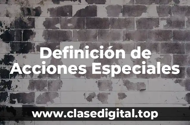 Definición de Acciones Especiales